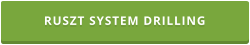 RUSZT SYSTEM DRILLING