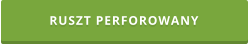 RUSZT PERFOROWANY