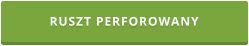 RUSZT PERFOROWANY