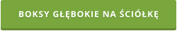 BOKSY GŁĘBOKIE NA ŚCIÓŁKĘ